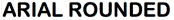 Arial Rounded